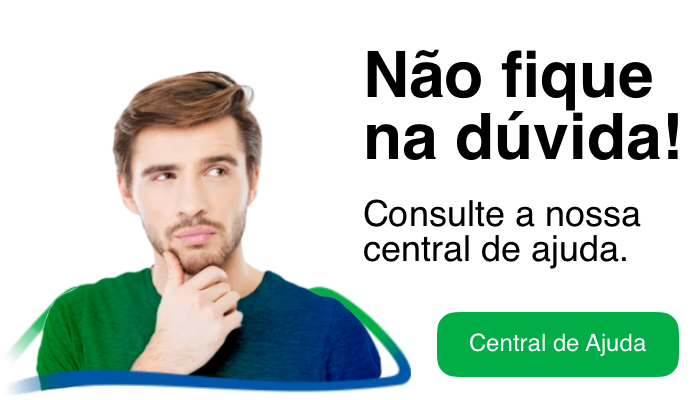 Não fique na dúvida! Consulte nossa central de ajuda.